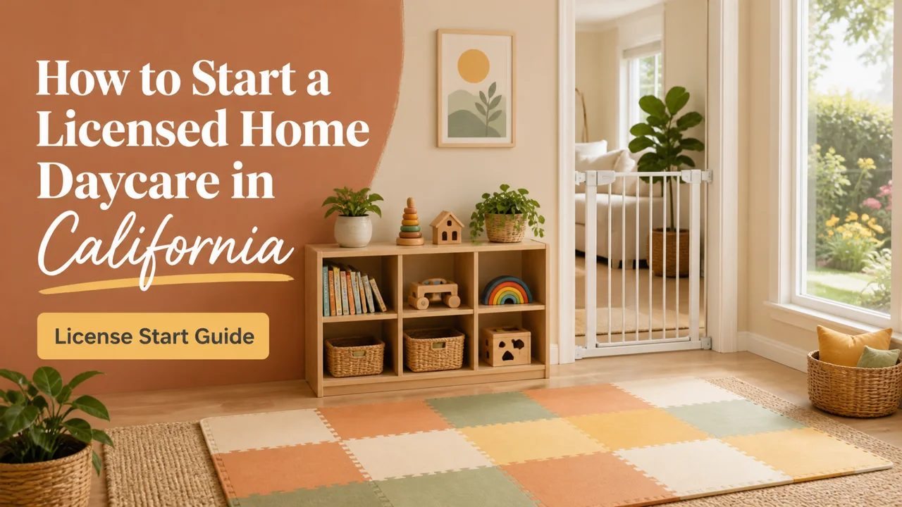 California Home Daycare License — From Orientation to Open