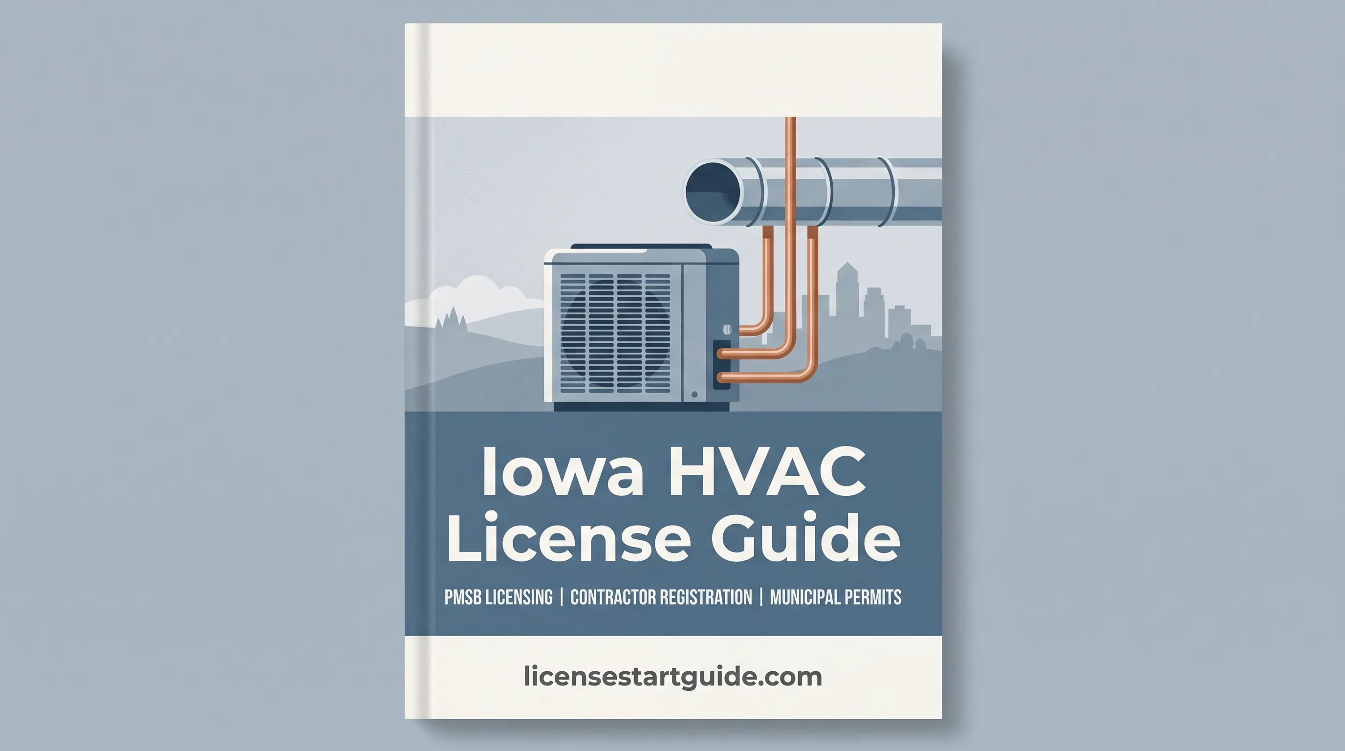 Iowa HVAC License Guide — PMSB Licensing, Contractor Registration, Municipal Permits